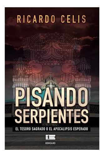 Libro: Pisando Serpientes: El Tesoro Sagrado O El Esperado