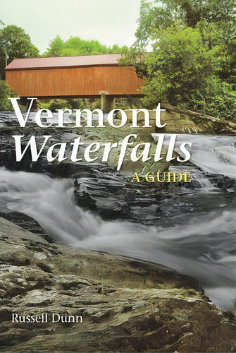 Vermont Waterfalls, De Russell Dunn. Editorial Ww Norton & Co, Tapa Blanda En Inglés, 2015