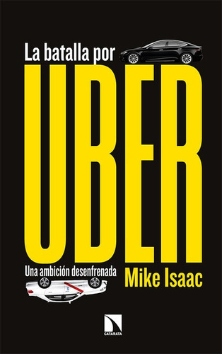 Batalla Por Uber Una Ambicion Desenfrenada, La