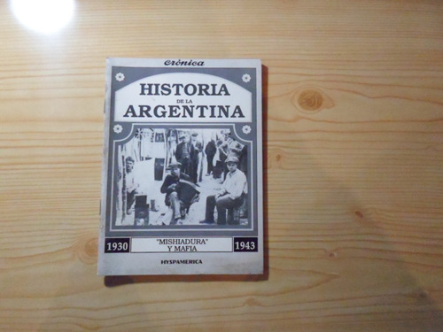 Hist De Arg Mishiadura Y Mafia 1930/1943 - Hyspamerica