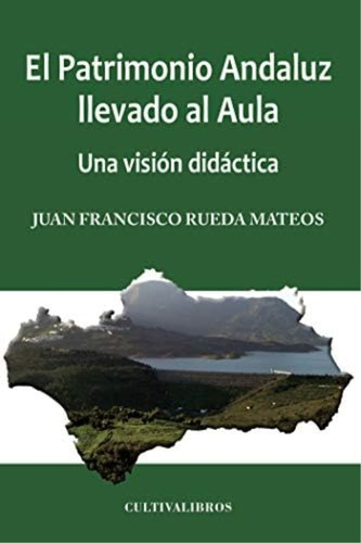 Libro: El Patrimonio Andaluz Llevado Al Aula: Una Visión Did