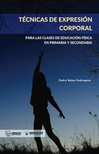 Libro: Técnicas De Expresión Corporal: Para Las Clases De De