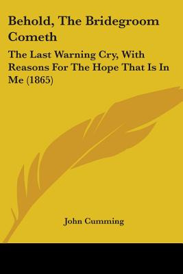 Libro Behold, The Bridegroom Cometh: The Last Warning Cry...