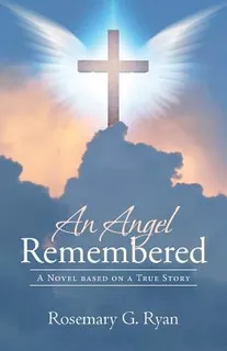Libro An Angel Remembered: A Novel Based On A True Story ...