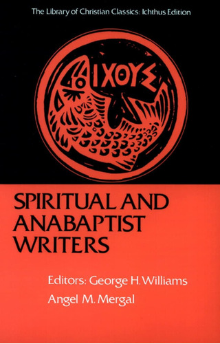 Libro: Spiritual And Anabaptist Writers (library Of Christi