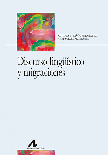 Discurso Linguistico Y Migraciones Banon, Antonio M./solv