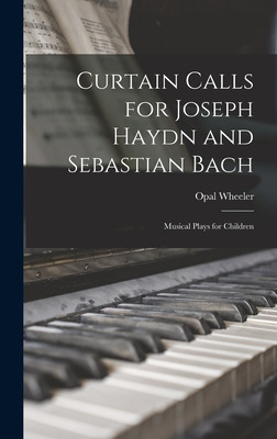 Libro Curtain Calls For Joseph Haydn And Sebastian Bach; ...