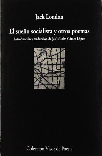 Sueño Socialista Y Otros Poemas, El, de Jack, London. Editorial Visor, tapa blanda en español