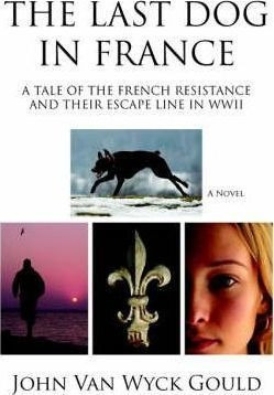 The Last Dog In France - John Van Wyck Gould (paperback)
