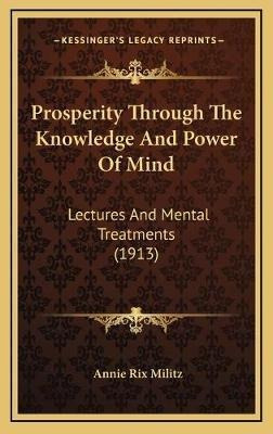 Prosperity Through The Knowledge And Power Of Mind : Lect...