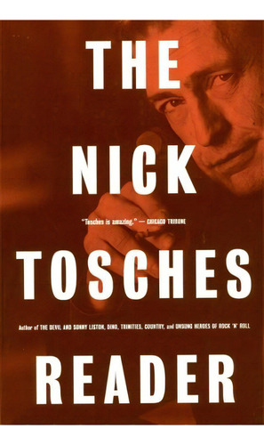 The Nick Tosches Reader, De Nick Tosches. Editorial Ingram Publisher Services Us, Tapa Blanda En Inglés