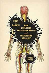 Body By Darwin How Evolution Shapes Our Health And Transform