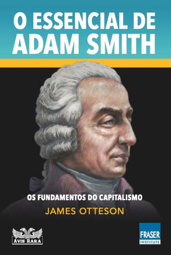 Libro Essencial De Adam Smith: Fundam Do Capitalismo De Otte
