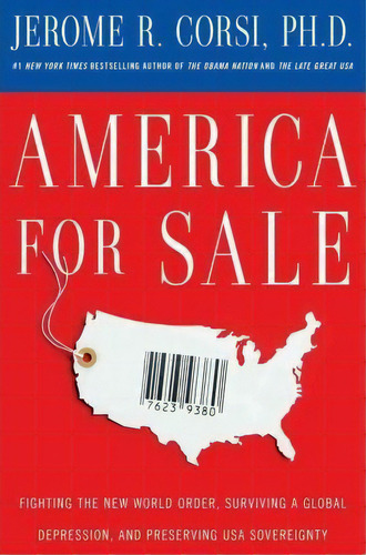 America For Sale : Fighting The New World Order, Surviving A Global Depression, And Preserving Us..., De Jerome R. Corsi. Editorial Simon & Schuster, Tapa Blanda En Inglés