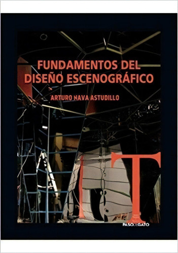 Fundamentos Del Diseño Escenografico - Nava Astudill, De Nava Astudillo, Arturo. Editorial Paso De Gato En Español