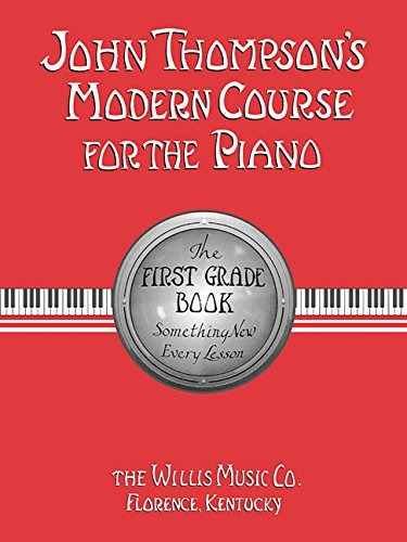 John Thompson's Modern Course for the Piano: First Grade Bo, de JOHN THOMPSON. Editorial Willis Music, tapa blanda en inglés, 0