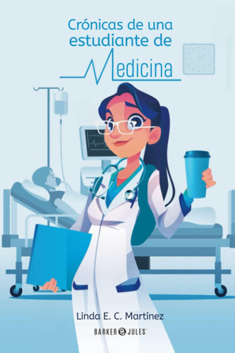 Libro: Crónicas De Una Estudiante De Medicina (spanish Editi