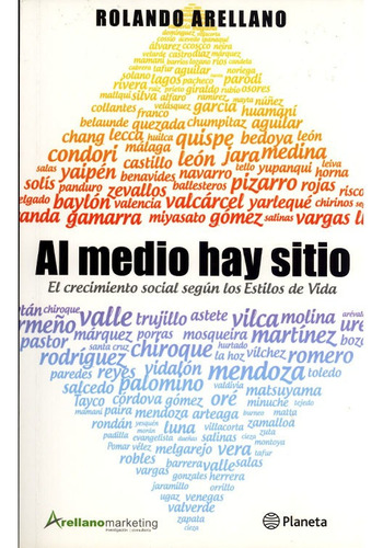 Al Medio Hay Sitio El Crecimiento Social Según Los Estilos De Vida, De Rolando Arellano. Editorial Planeta, Tapa Blanda En Español, 2010