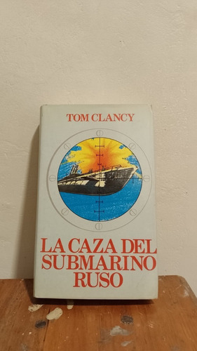 Libro - La Caza Del Submarino Ruso - Tom Clancy 