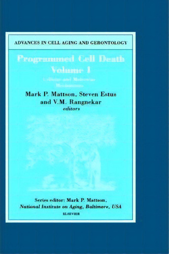 Programmed Cell Death, Volume I: Volume 5 : Cellular And Molecular Mechanisms, De M. P. Mattson. Editorial Elsevier Science & Technology, Tapa Dura En Inglés