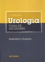 Comprar Urologia - Toma De Decisiones 2ed. - Rosenfeld - Guzman
