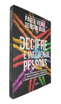 Comprar Livro Físico Decifre E Influencie Pessoas Paulo Vieira, Phd Deibson Silva Como Conhecer A Si E Aos Outros, Gerar Conexõe