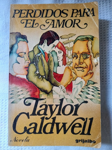 Perdidos Para El Amor Taylor Caldwell Ed Grijalbo