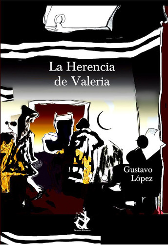 La Herencia De Valeria, De Gustavo López. Editorial Deletreo Ediciones, Tapa Blanda En Español, 2020