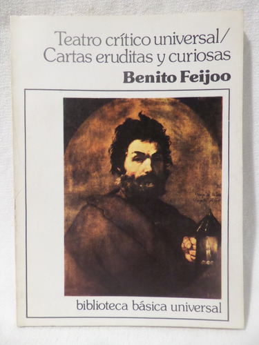 Teatro Critico Universal,cartas Eruditas, Benito Feijoo