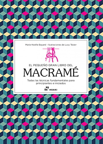 Pequeno Gran Libro Del Macrame El - Bayard Marie-noelie