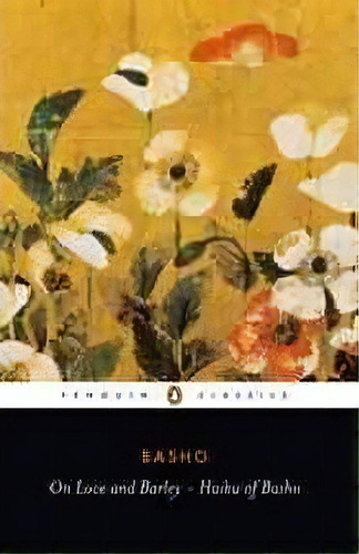 On Love And Barley, De Matsuo Basho. Editorial Penguin Books Ltd, Tapa Blanda En Inglés