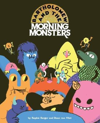 Libro Bartholomew And The Morning Monsters - Sophie Berger