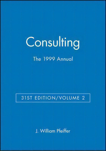 The 1999 Annual, Volume 2, De J. William Pfeiffer. Editorial John Wiley Sons Inc, Tapa Blanda En Inglés