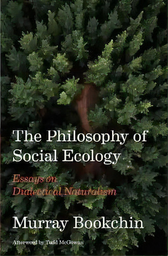 The Philosophy Of Social Ecology : Essays On Dialectical Naturalism, De Murray Bookchin. Editorial Ak Press, Tapa Blanda En Inglés
