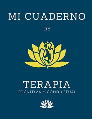 Libro: Mi Cuaderno De Terapia Cognitiva Y Conductual: Terapi