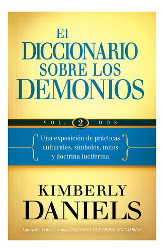 El Diccionario Sobre Los Demonios Vol. 2 : Kymberly Daniels