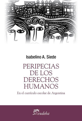 Peripecias De Los Derechos Humanos - Siede, Isabelino A.