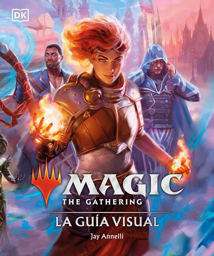 Magic The Gathering: La Guía Visual - Magic The Gathering