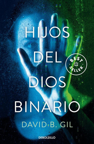 Libro: Hijos Del Dios Binario. Gil, David B.. Debolsillo