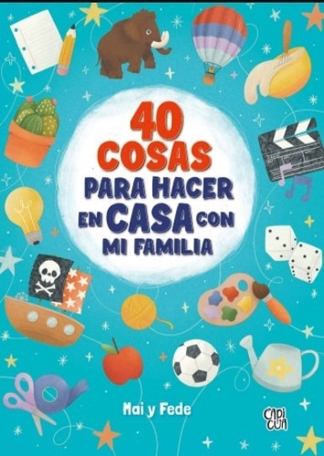 40 Cosas Para Hacer En Casa Con Mi Familia - Mai Y Fede