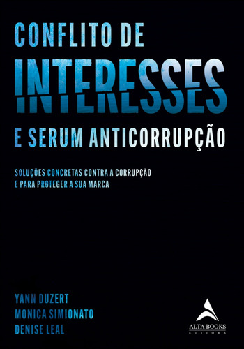Conflito de interesses: soluções concretas contra a corrupção e para proteger a sua marca, de Duzert, Yann. Editorial Starling Alta Editora E Consultoria Eireli, capa mole em português, 2021