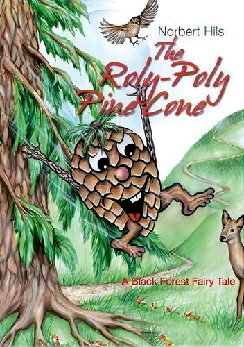The Roly-poly Pine Cone : A Black Forest Fairy Tale, De Norbert Hils. Editorial Books On Demand, Tapa Blanda En Inglés