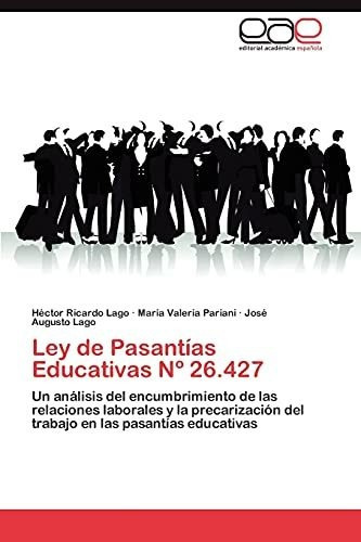 Ley De Pasantias Educativas N 26.427, De Jos Augusto Lago. Eae Editorial Academia Espanola, Tapa Blanda En Español