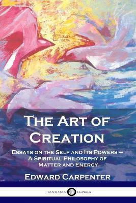 Libro The Art Of Creation : Essays On The Self And Its Po...