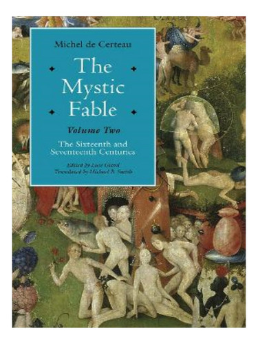 The Mystic Fable, Volume Two - Michel De Certeau. Eb15