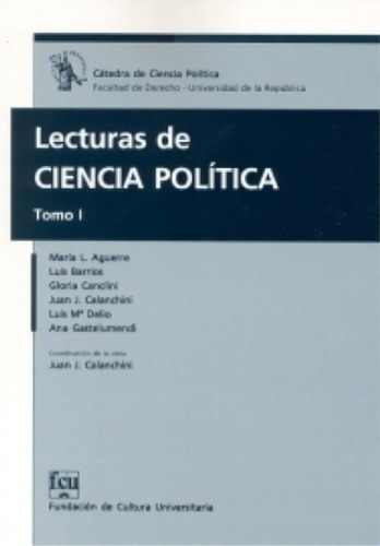 Lecturas De Ciencia Política Tomo 1, De Varios Autores. Editorial Fundacion De Cultura Universitaria, Tapa Blanda, Edición 1 En Español