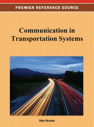 Communication In Transportation Systems, De Otto Strobel. Editorial Idea Group U S, Tapa Dura En Inglés