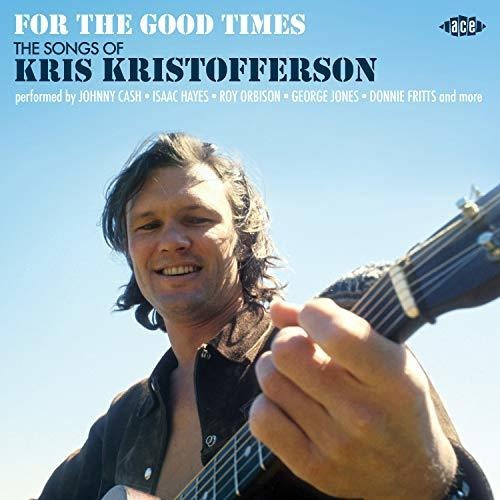 For The Good Times The Songs Of Kris Kristofferson