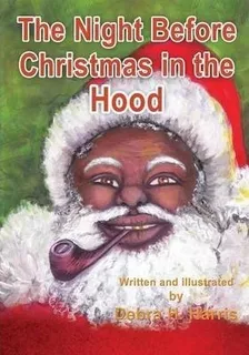 The Night Before Christmas In The Hood - Debra H Harris (...