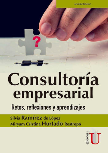 Consultoria Empresarial: Retos, Reflexiones Y Aprendizajes